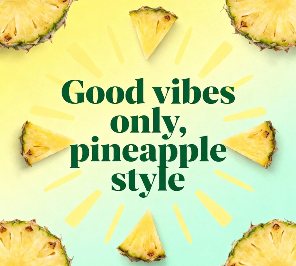 Cheerful pineapple with sunglasses and pineapple puns: "Good vibes only"